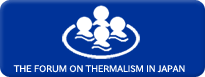 THE FORUM ON THERMALISM IN JAPAN